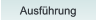 Ausfhrung Ausfhrung