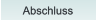 Abschluss Abschluss
